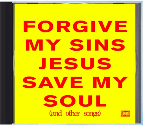 FORGIVE MY SINS JESUS SAVE MY SOUL (CD)