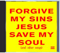 FORGIVE MY SINS JESUS SAVE MY SOUL (CD)